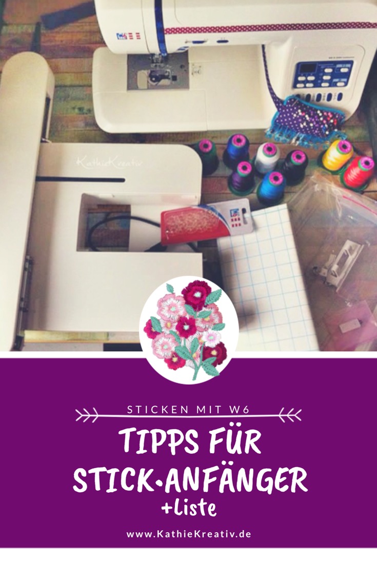 Tipps für Anfänger: Sticken mit der #W6 Stickeinheit * Liste - KathieKreativstickt - #Nähen und #Sticken mit KathieKreativ