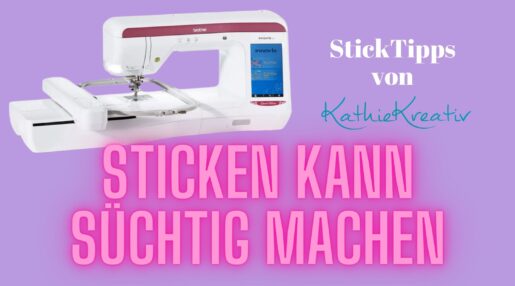 Sticken_Anfaenger_Tipps_Stickmaschine_Maschinensticken_KathieKreativ